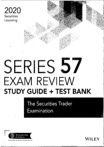 Wiley Series 57 Securities Licensing Exam Review 2020 + Test Bank: The Securities Trader Examination