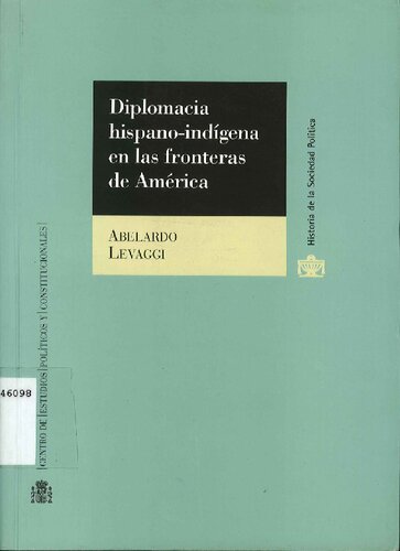 Diplomacia hispano-indígena en las fronteras de América, Historia de los tratados entre la Monarquía española y las comunidades aborígenes