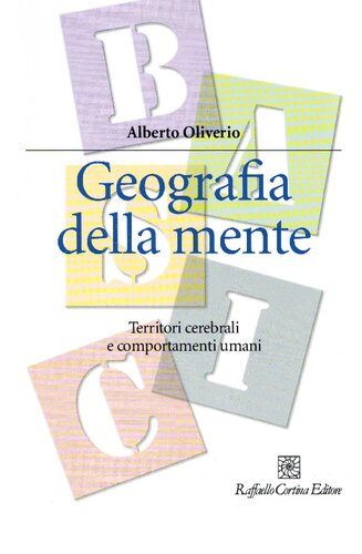 Geografia della mente. Territori cerebrali e comportamenti umani