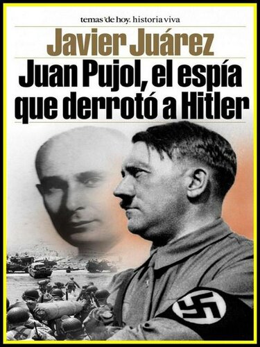 Juan Pujol, el espía que derrotó a Hitler