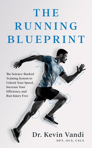 The Running Blueprint: The Science-Backed Training System to Unlock Your Speed, Increase Your Efficiency, and Run Injury Free