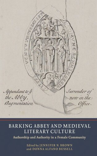 Barking Abbey and Medieval Literary Culture: Authorship and Authority in a Female Community