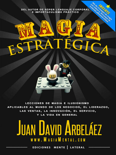 Magia Estratégica: Lecciones de magia e ilusionismo aplicadas al mundo de los negocios, las ventas, el liderazgo, la innovación y la vida en general (Negocios y Estrategia nº 1) (Spanish Edition)