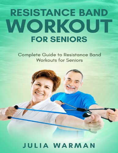 Resistance Band Workout for Seniors: Complete Guide to Resistance Band Workouts for Seniors