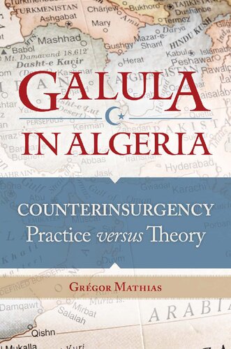 Galula in Algeria: Counterinsurgency Practice versus Theory