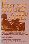 First Find Your Child a Good Mother: The Construction of Self in Two African Communities