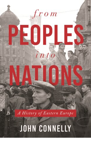 From Peoples into Nations: A History of Eastern Europe