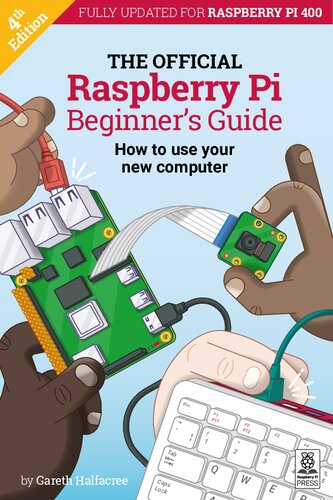 The Official Raspberry Pi Beginner’s Guide: How to use your new computer