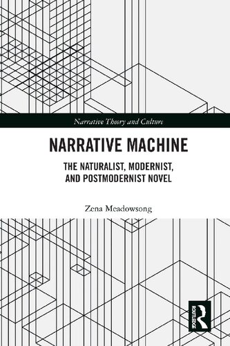 Narrative Machine : The Naturalist, Modernist, and Postmodernist Novel (Narrative Theory and Culture)