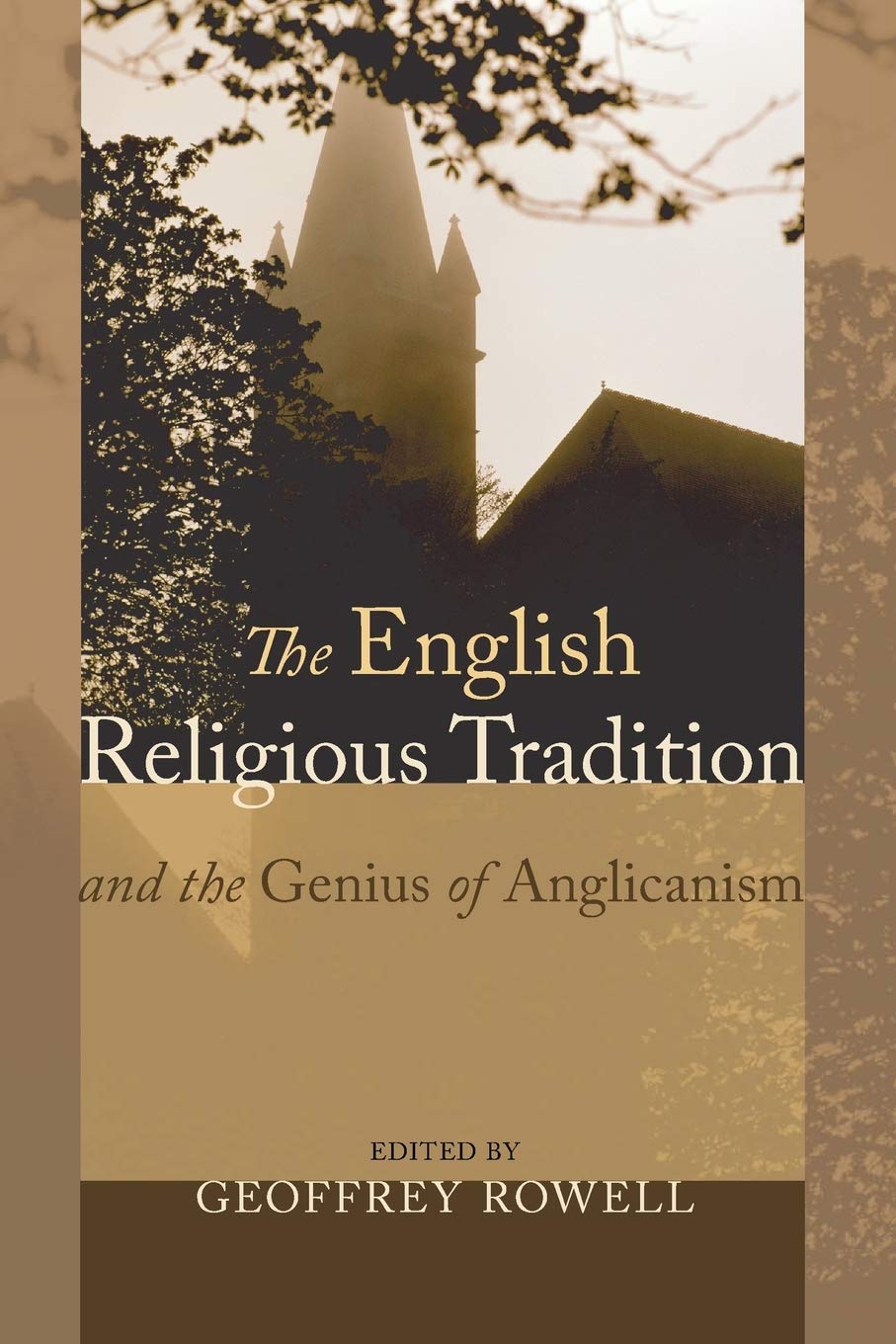 The English Religious Tradition and the Genius of Anglicanism