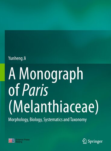 A Monograph of Paris (Melanthiaceae): Morphology, Biology, Systematics and Taxonomy