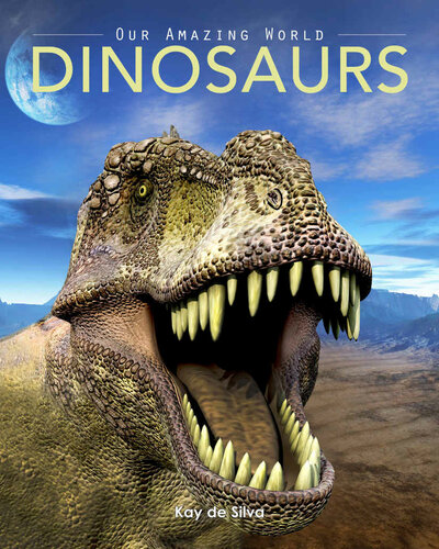 Dinosaurs: Amazing Pictures & Fun Facts on Animals in Nature (Our Amazing World Series Book 8)