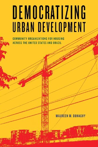 Democratizing Urban Development: Community Organizations for Housing across the United States and Brazil