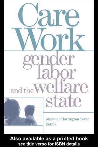 Care Work: Gender, Labor, and the Welfare State