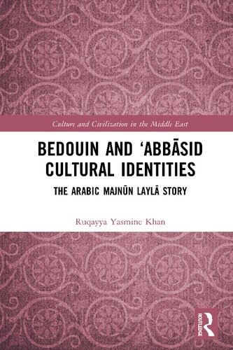 Bedouin and ‘Abbasid Cultural Identities The Arabic Majnun Layla Story