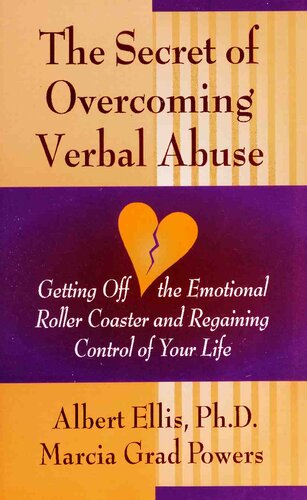 The Secret of Overcoming Verbal Abuse: Getting Off the Emotional Roller Coaster and Regaining Control of Your Life