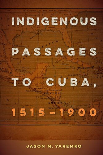 Indigenous Passages to Cuba, 1515 - 1900