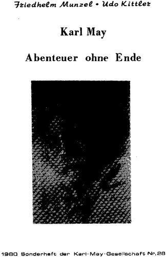 Karl May. Abenteuer ohne Ende. Zur Rezeption der Abenteuerlektüre Karl Mays auch unter bibliotherapeutischen und individualpsychologischen Gesichtspunkten