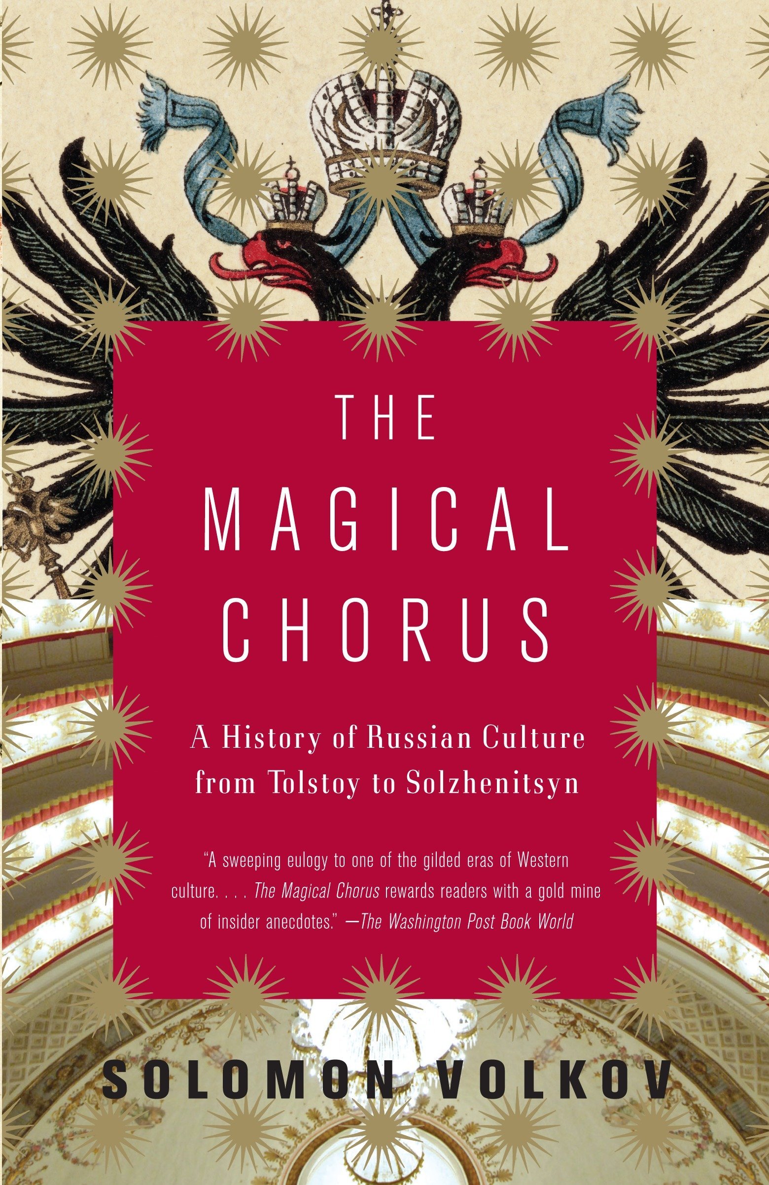 The magical chorus : a history of Russian culture from Tolstoy to Solzhenitsyn