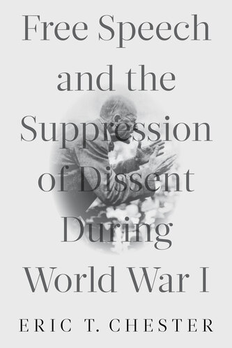 Free Speech and the Suppression of Dissent During World War I