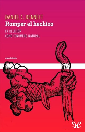 Romper el hechizo. La religión como fenómeno natural