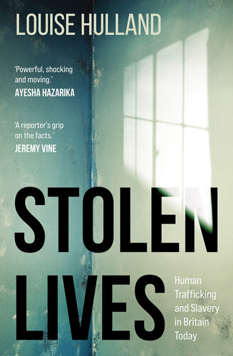 Stolen Lives: Human Trafficking and Slavery in Britain Today