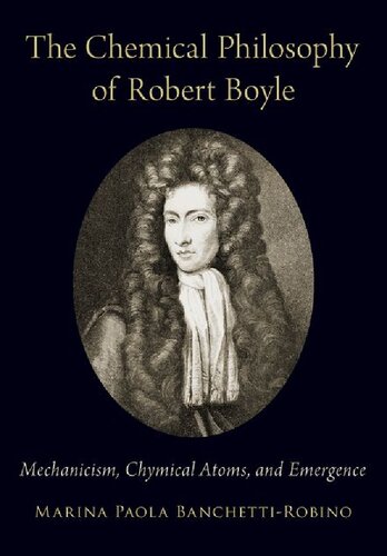 The Chemical Philosophy of Robert Boyle: Mechanicism, Chymical Atoms, and Emergence