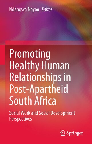 Promoting Healthy Human Relationships in Post-Apartheid South Africa: Social Work and Social Development Perspectives