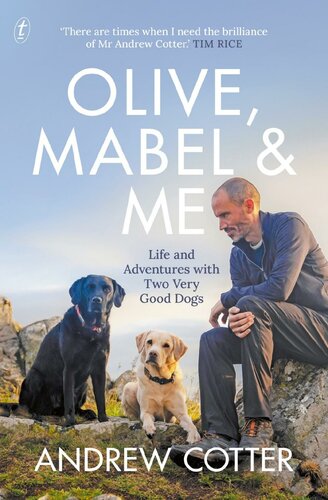 Olive, Mabel & Me : Life and Adventures With Two Very Good Dogs