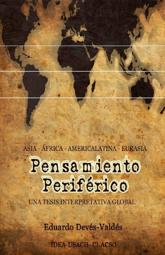 Pensamiento Periférico. Asia-África-América Latina-Eurasia y algo más. Una tesis interpretativa global