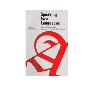 Speaking Two Languages: Traditional Disciplines and Contemporary Theory in Medieval Studies