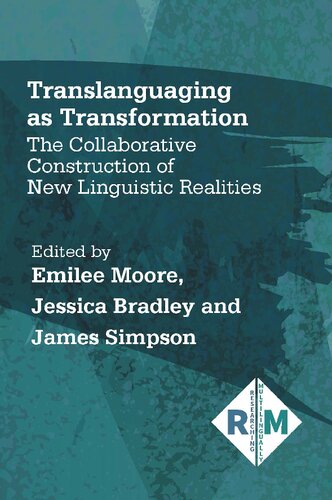 Translanguaging as Transformation: The Collaborative Construction of New Linguistic Realities