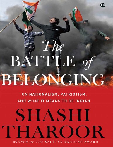 THE BATTLE OF BELONGING: On Nationalism, Patriotism, And What it Means to Be Indian