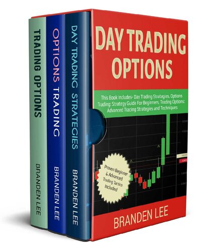 Day Trading Options: This Book Includes- Day Trading Strategies, Options Trading: Strategy Guide For Beginners, Trading Options: Advanced Trading Strategies and Techniques