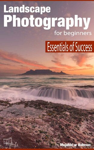 Landscape Photography for Beginners: Essentials of Success