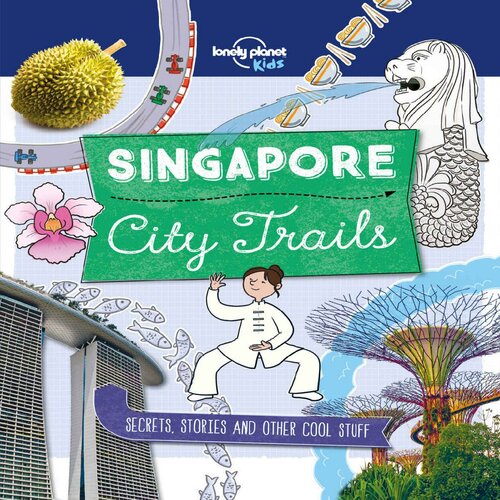 City Trails - Singapore (Lonely Planet Kids)