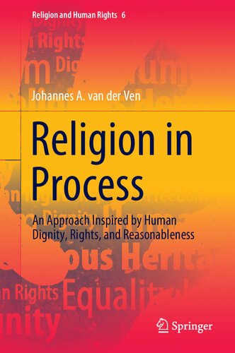 Religion in Process: An Approach Inspired by Human Dignity, Rights, and Reasonableness