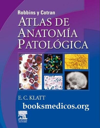 Robbins y Cotran Atlas de Anatomia Patologica Klatt