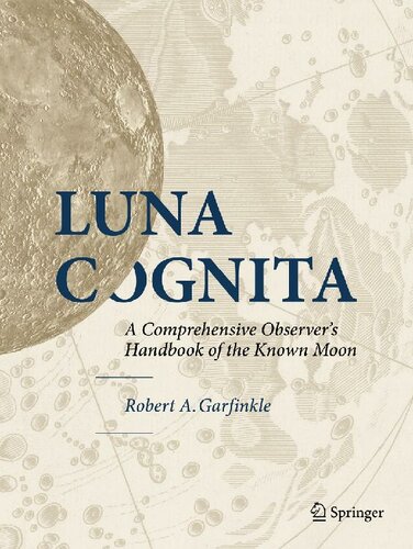 Luna Cognita: A Comprehensive Observer’s Handbook of the Known Moon