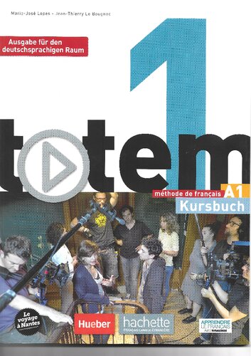 Totem 1 – Ausgabe für den deutschsprachigen Raum: Kursbuch mit DVD-ROM und digitalem Lernpaket: méthode de français / Kursbuch mit DVD-ROM und digitalem Lernpaket