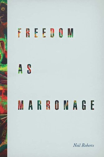 Freedom As Marronage