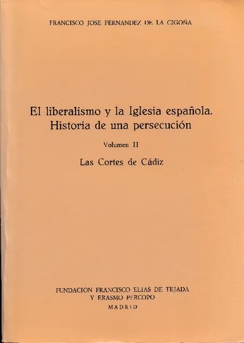 El liberalismo y la Iglesia española. Las Cortes de Cádiz, Vol. II