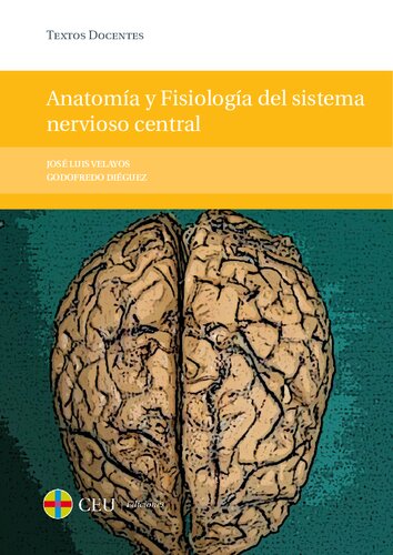 Anatomía y Fisiología del Sistema Nervioso Central. Velayos