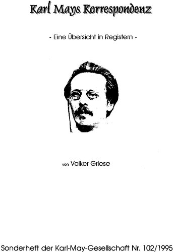 Karl Mays Korrespondenz - Eine Übersicht in Registern -