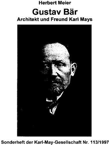 Gustav Bär. Architekt und Freund Karl Mays