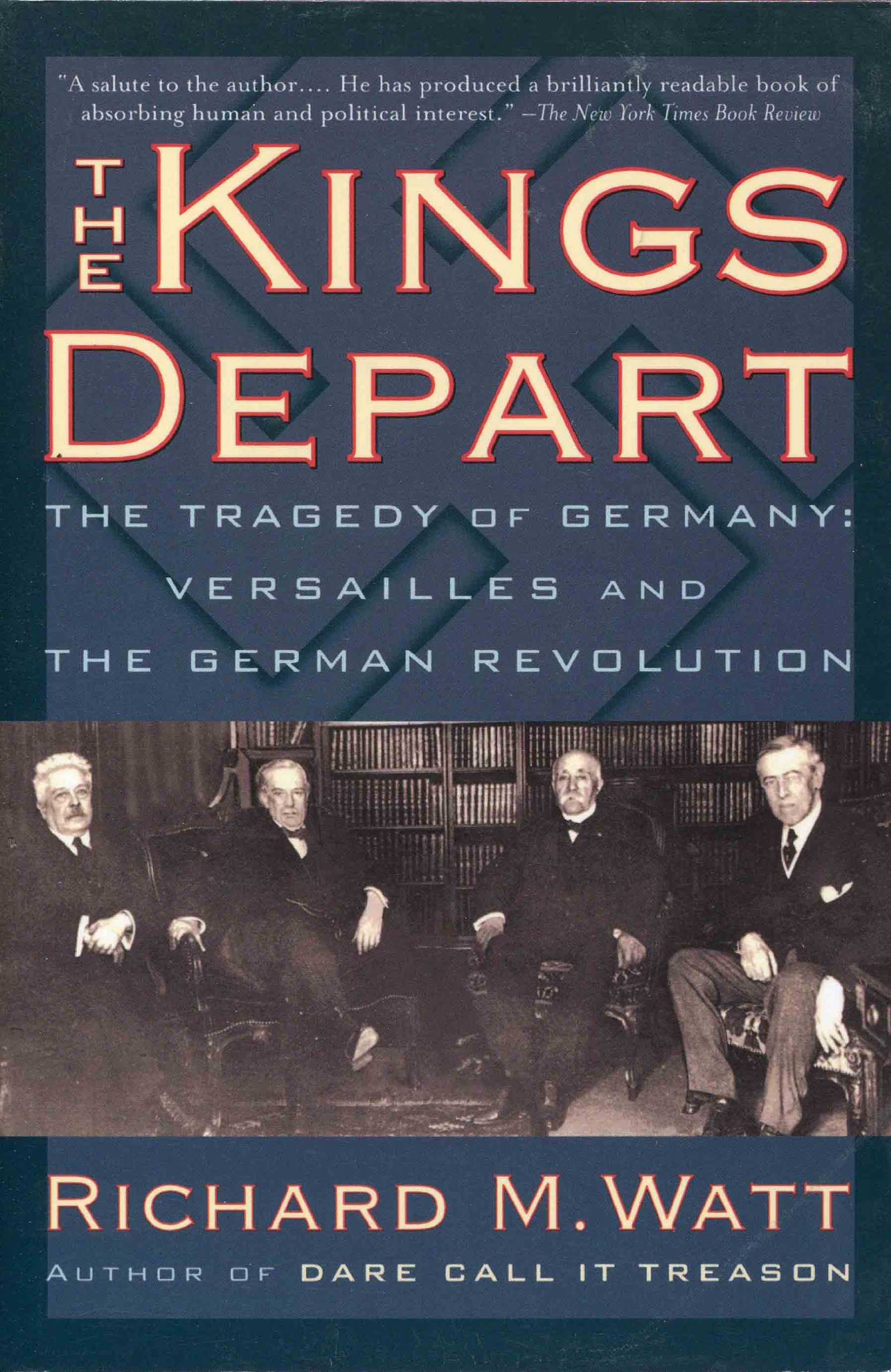 The Kings Depart: The Tragedy of Germany, Versailles and the German Revolution