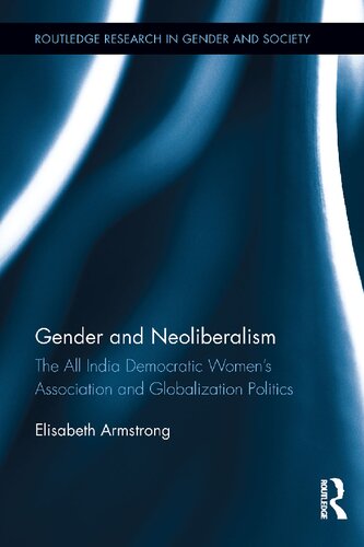 Gender and Neoliberalism: The All India Democratic Women’s Association and Globalization Politics