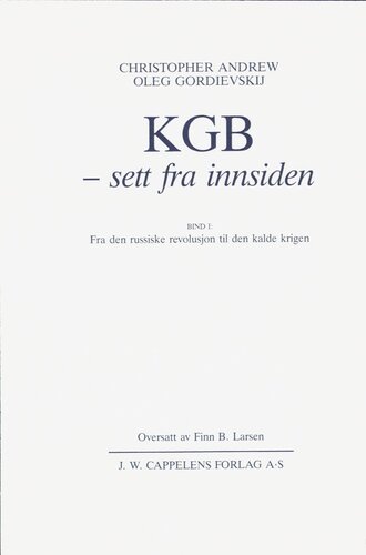 KGB - sett fra innsiden 1: Fra den russiske revolusjon til den kalde krigen