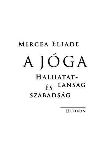 A jóga : halhatatlanság és szabadság