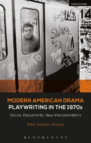 Modern American Drama: Playwriting in the 1970s: Voices, Documents, New Interpretations